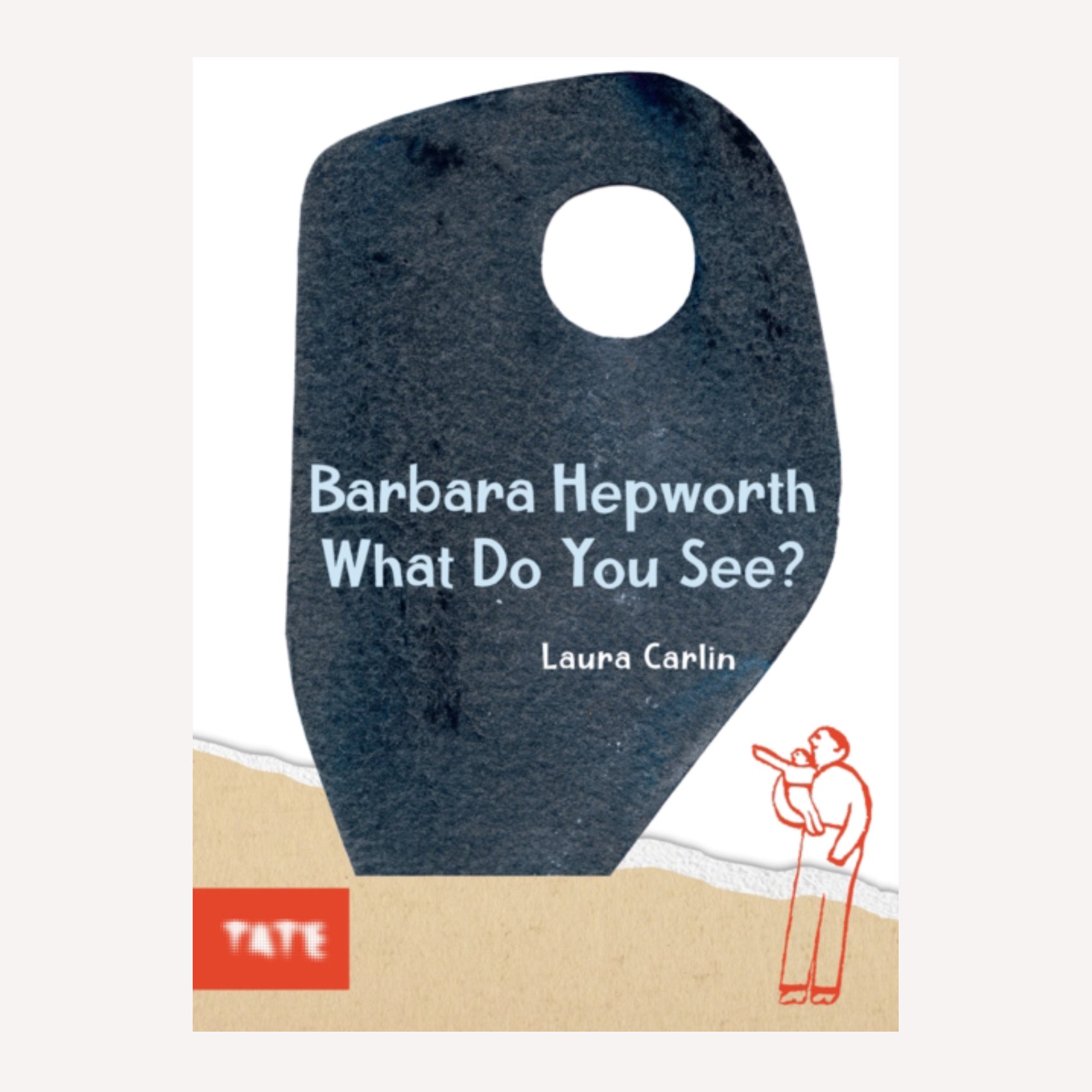 Book cover titled “Barbara Hepworth: What Do You See” by Laura Carlin. The cover features an illustration inspired by Hepworth’s sculptural works. 