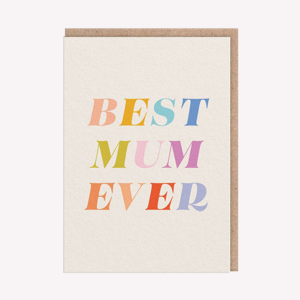 An illustrated Mother's Day card by Ellen Schlegelmilch, printed by Ohh Deer. This card features graphic type in rainbow colours that reads "Best Mum Ever".