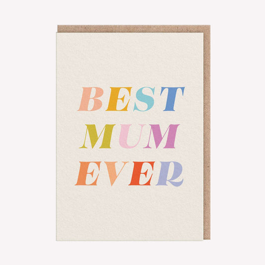 An illustrated Mother's Day card by Ellen Schlegelmilch, printed by Ohh Deer. This card features graphic type in rainbow colours that reads "Best Mum Ever".