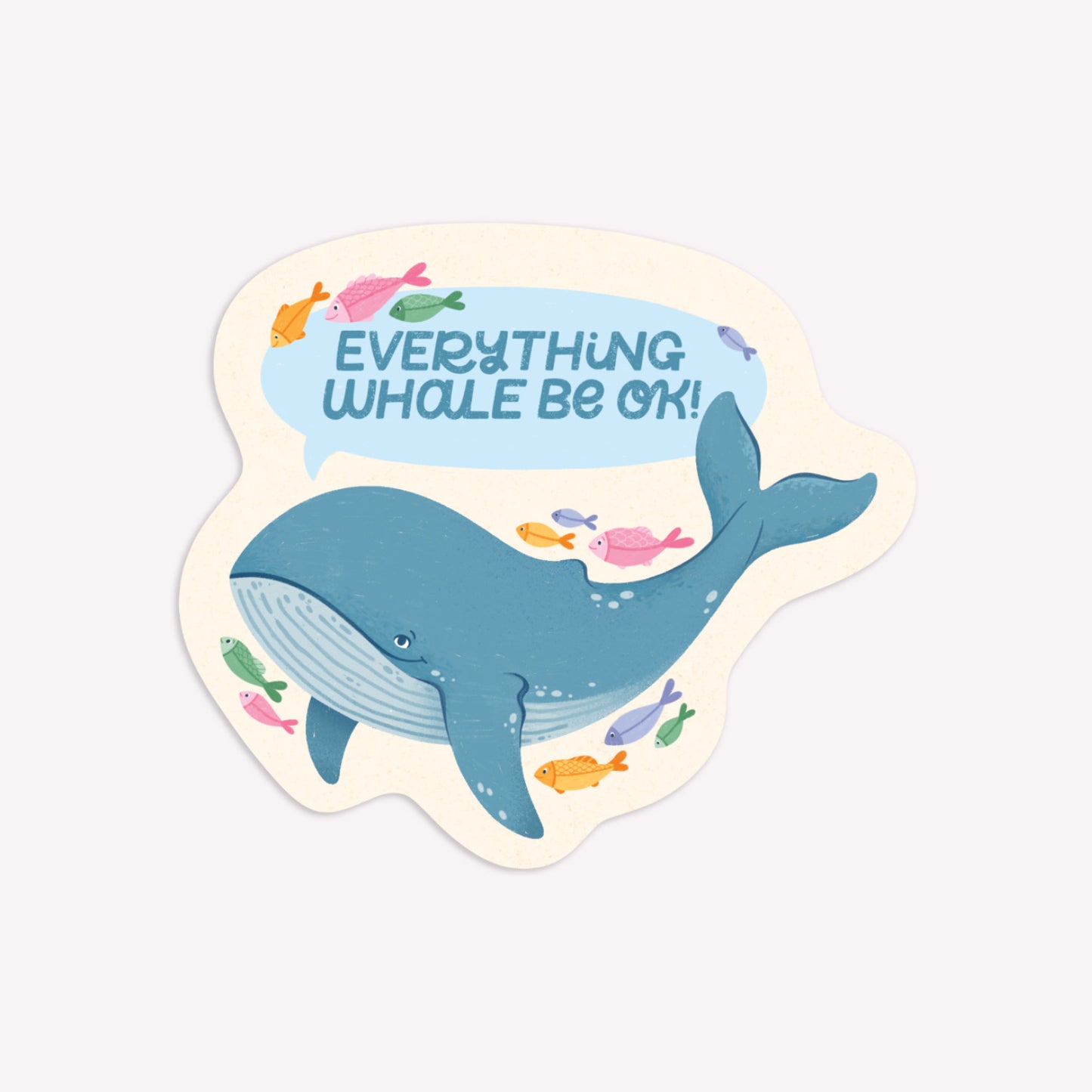 Everything Whale Be OK! Illustrated Sticker