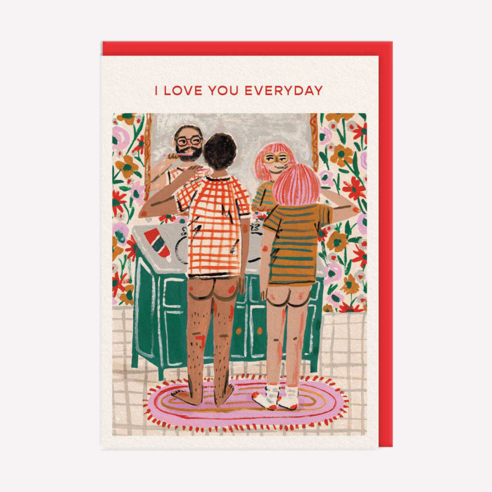 An illustrated Valentines card by Emily Doliner, printed by Ohh Deer. This card features an illustration of a couple brushing their teeth in a bathroom, with text that reads “I Love You Everyday”.